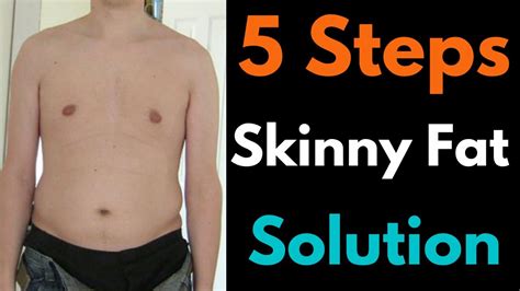 Ultimate 5 Steps Skinny Fat Solution Youtube