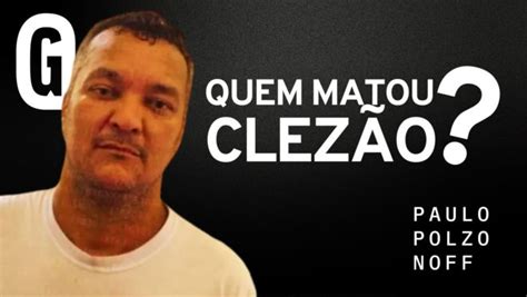 Quem matou Cleriston Pereira da Cunha o Clezão