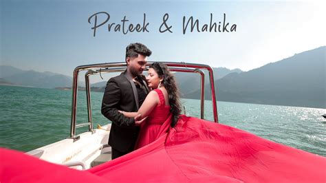 Prateek Mahika Tehri Dam Rishikesh Pre Wedding Premix Studio