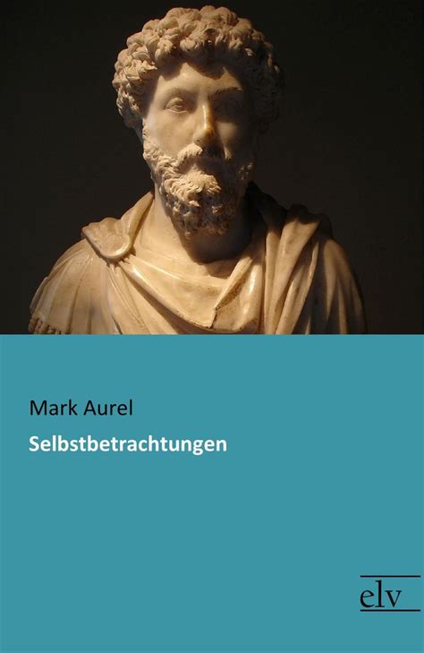 Selbstbetrachtungen Von Mark Aurel Buch