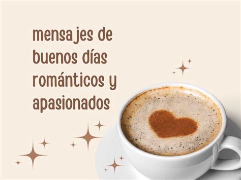 ¡buenos Días Amor 68 Mensajes De Buenos Días Románticos Y Apasionados