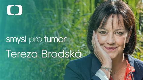 Smysl pro tumor Tereza Brodská YouTube