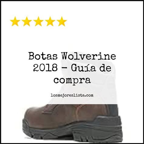 Las Mejores Botas Wolverine En Losmejoreslista