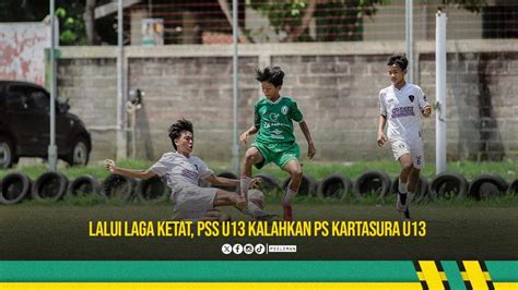 Lalui Laga Ketat PSS U13 Kalahkan PS Kartasura U13 Official Site PSS