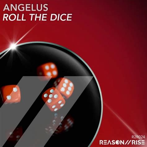 Angelus - Roll The Dice (Extended Mix) [Reason II Rise Music] - Hello ...