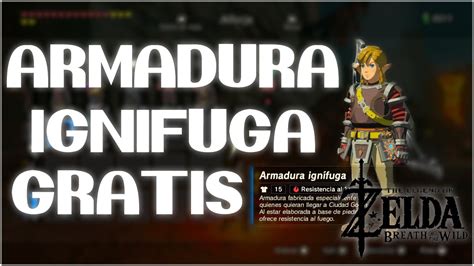 COMO CONSEGUIR LA ARMADURA IGNIFUGA GRATIS ZELDA BREATH OF THE WILD