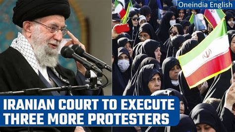 Iran Sentences Three More Protesters To Death Penalty Amid Anti Hijab