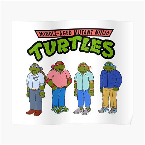 Middle Aged Mutant Ninja Turtles Poster By 90soe Redbubble