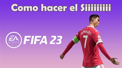 Como Hacer El Siu En Fifa 23 O Como Hacer El Siu De Cr7 En Fifa 23