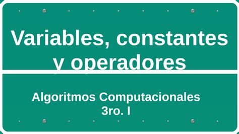 Variables Constantes Y Operadores By On Prezi