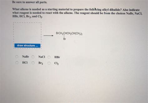 Solved Be Sure To Answer All Parts What Alkene Is Needed As