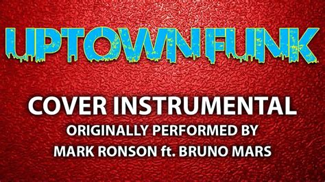 Uptown Funk Cover Instrumental In The Style Of Mark Ronson Ft Bruno