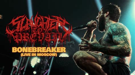 SLAUGHTER TO PREVAIL BONEBREAKER LIVE IN MOSCOW OFFICIAL VIDEO