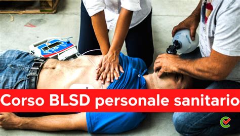 Corso Blsd Sanitario Impara Le Tecniche Di Basic Life Support And