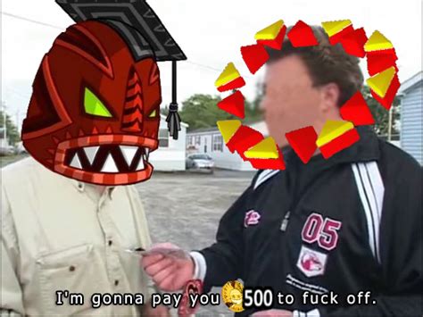 I M Gonna Pay You To Fuck Off Image Gallery Know Your Meme