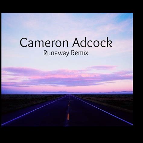 Run Away Remix By Cameron Adcock Cameron Adcock