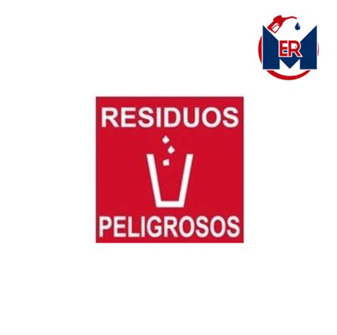 SeÑalamiento Residuos Peligrosos Erm Maldonado Imagen Y Refacciones Para Gasolinera