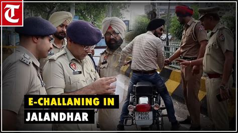 Jalandhar Commissionerate Police Starts E Challaning Process Youtube