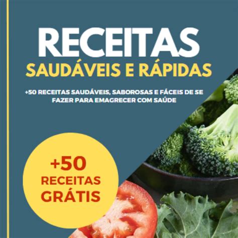 Sabores Saudáveis Mais de 50 Receitas Deliciosas e Nutritivas para