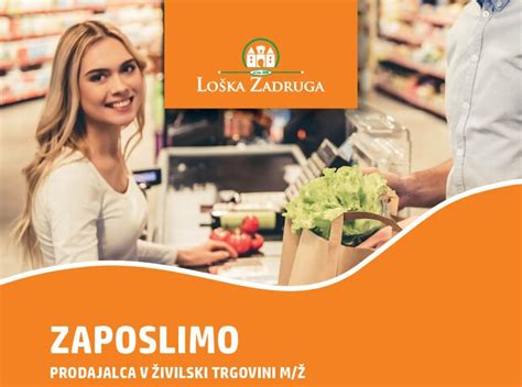 Loka Zaposluje Prodajalec V živilski Trgovini Mž Loška Zadruga