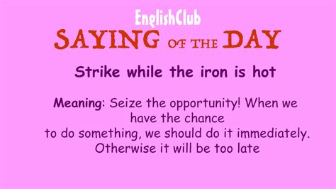 Strike While The Iron Is Hot Vocabulary EnglishClub