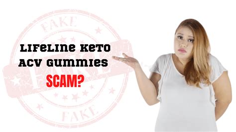 Lifeline Keto Acv Gummies Scam Why You Shouldnt Buy This 2023 Update