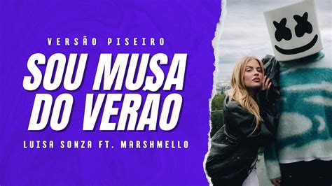 LUÍSA SONZA SOU MUSA DO VERÃO VERSÃO PISEIRO FT MARSHMELLO Prod