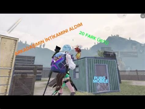 ARKADAŞIMIN İNTİKAMINI ALDIM VS DE 20 FARK ATTIM PUBGMOBİLE YouTube