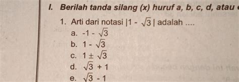 Solved I Berilah Tanda Silang X Huruf A B C D Atau Arti