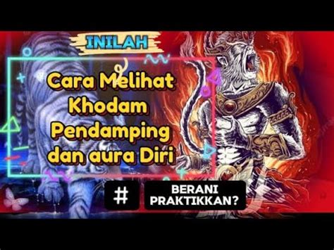 Inilah Cara Mudah Melihat Khodam Pendamping Berani Praktikkan