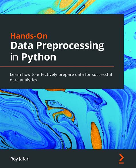 Hands On Data Preprocessing In Python Learn How To Effectively Prepare