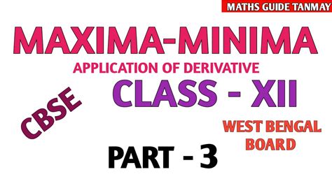 Maxima Minima Ii Part Ii Class Ii Application Of Derivative Ii