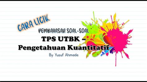 CARA LICIK Mengerjakan Soal UTBK TPS Pengetahuan Kuantitatif YouTube