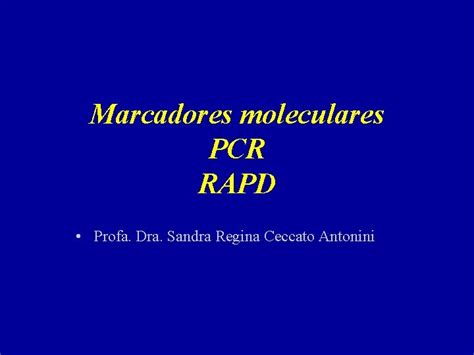 Marcadores Moleculares Pcr Rapd Profa Dra Sandra Regina