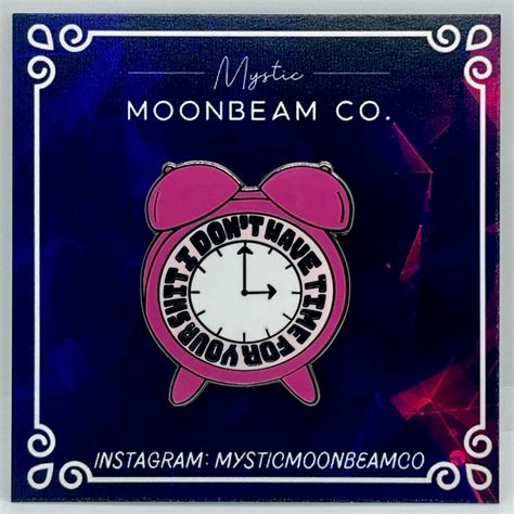 I Dont Have Time For Your Sht Clock Pin VARIOUS COLORS | Etsy