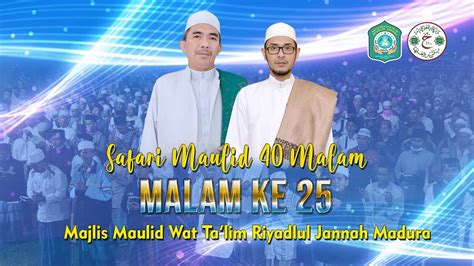 LIVE MALAM KE 25 SAFARI MAULID 40 MALAM MAJLIS MAULID WAT TA LIM