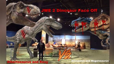 JWE 2 Dinosaur Face Off Albertosaurus And Rexy Vs Allosaurus And