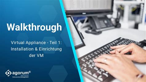 Walkthrough Agorum Core Virtual Appliance Installation Und