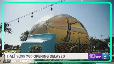 Dalí Alive 360 opening delayed YouTube