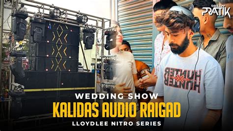 Dj Pratik Official Kalidas Audio Raigad Lloyd Lee Nitro Series