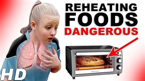 Reheating Foods Dangerous For Your Health Reheating Is Dangerous