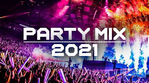 Party Mix 2021 Best Remixes Of Popular Songs 2021 Edm Party Electro