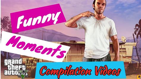 GTA 5 Funny Moments / Compilation Videos - YouTube