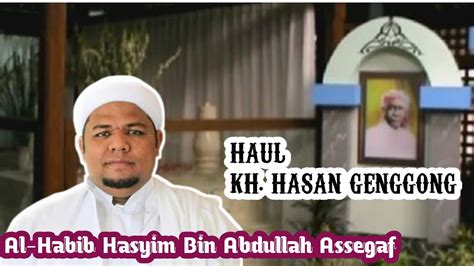 Haul Kh Hasan Genggong Al Maghfurlah Al Habib Hasyim Bin Abdullah Assegaf Banyuwangi Youtube