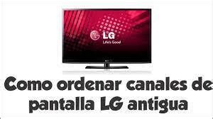 C Mo Ordenar Canales En Una Tv Lg Antigua En El