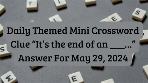 Daily Themed Mini Crossword Clue Its The End Of An Answer For