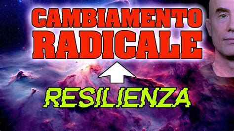 Dalla Resilienza Al Cambiamento Radicale Lifestyle Science Youtube