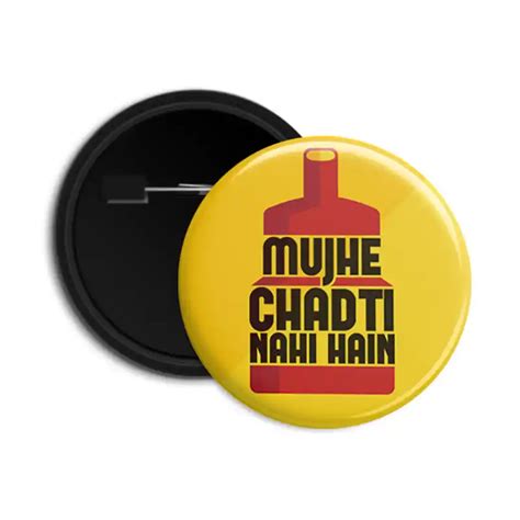 Mujhe Chadti Nahi Hain Pin Back Button Badge Dot Badges