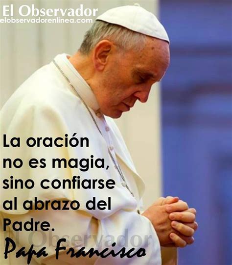 La Oraci N Frases Para Papa Papa Francisco Frases Frases Religiosas