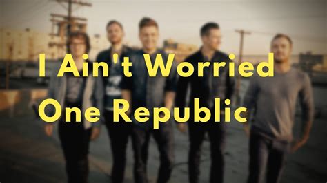 I Ain T Worried One Republic Top Gun Maverick Lyrics Youtube